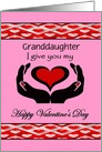 Granddaughter- Custom / Add Your Text Happy Valentine’s Day - Hands card