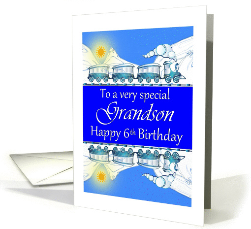 Grandson Happy 6th Birthday - Blue train going through... (1348598)