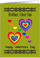 Brother - Happy Valentine’s Day / Vibrant Coloured Hearts card