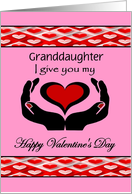 Granddaughter- Custom / Add Your Text Happy Valentine’s Day - Hands card