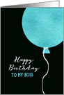 Happy Birthday to my Boss, Turquoise Foil Effect Balloon card