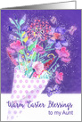 To my Aunt, Warm Easter Blessings, Watercolor Spring Bouquet card