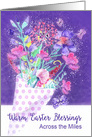 Across the Miles, Easter Blessings, floral Bouquet, Christian card