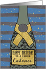 To a valued Customer, Happy Birthday, Champagne, Foil Sparkle-Effect card