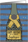 To a great Employee, Happy Birthday, Champagne, Sparkle-Effect card