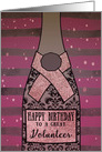 To a great Volunteer, Happy Birthday, Champagne, Sparkle-Effect card