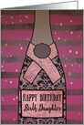 To my Birth Daughter, Happy Birthday, Champagne Bottle, Foil Effect card