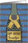 Grandpa, Happy Birthday, Champagne Bottle, Foil Effect card