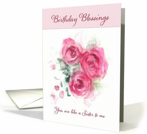 Birthday Blessings,You are like a Sister to me, Scripture, Roses card