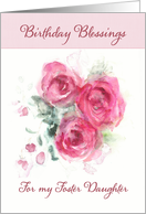 Birthday Blessings for my Foster Daughter, Scripture, Watercolor Roses card