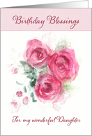 Birthday Blessings for my wonderful Daughter, Scripture, Roses card