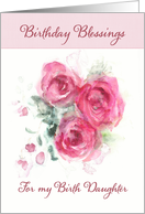 Birthday Blessings for my Birth Daughter, Scripture, Watercolor Roses card