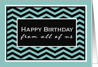 Happy Birthday from all of us, Business Birthday Card, Chevron Design card