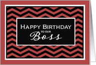 Happy Birthday to our Boss, from Group,Business Birthday Card, Chevron card