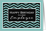 Happy Birthday to a great Employee, Business Birthday Card, Chevron card