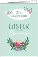 Easter Blessings for Granddaughter, Floral Design card