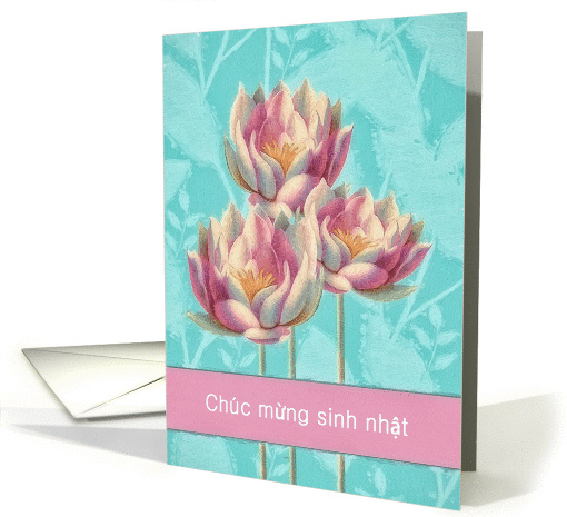 Happy Birthday in Vietnamese, Chuc Mung Sinh Nhat, Water Lilies card