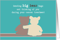 Sending Big Bear Hugs and Thinking of You during your Cancer Treatment card