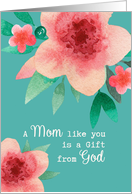 A Mom like you is a Gift from God, Happy Mother’s Day card