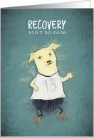 Recovery ain’t no Race, 12 Step Addiction Recovery, Encouragement card