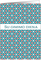 Happy Birthday in Lithuanian, Su Gimimo Diena, Teal and Red Pattern card