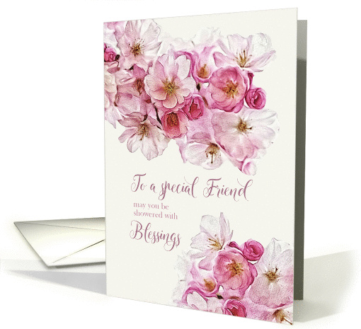 To my special Friend, Birthday Blessings, Scripture, Blossoms card
