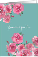 Get Well Soon in Italian, Guarisci Presto, Watercolor Roses card
