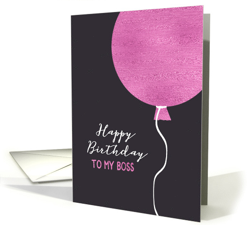 Happy Birthday to my Boss, Pink Foil Effect Balloon card (1471902)