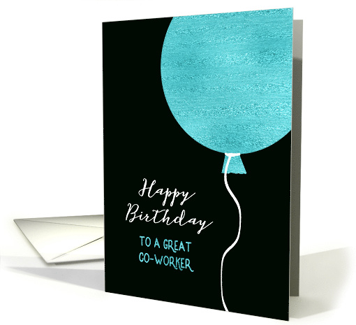 Happy Birthday to a great Co-Worker, Teal Foil Effect Balloon card
