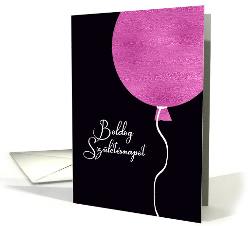 Happy Birthday in Hungarian, Pink Glitter/Foil effect card (1474366)