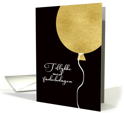 Happy Birthday in Danish, Gold Glitter/Foil effect Balloon card