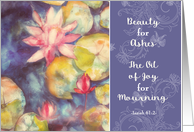 Beauty for Ashes, Isaiah 61:2, Christian Encouragement, Water Lily card