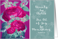 Beauty for Ashes, Isaiah 61:2, Christian Encouragement, Red Roses card
