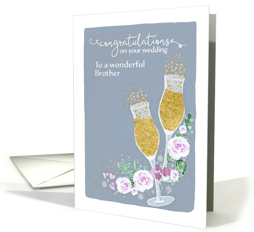 Wonderful Brother, Congratulations, Wedding, Champagne card (1482514)
