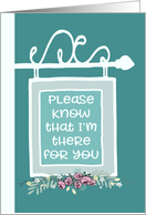 I’m There For You, Cancer Patient Encouragement, Floral card