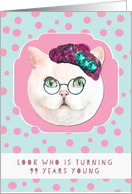 Look Who Is Turning 99 Years Young, Hipster Kitten card