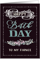 To my Fiance, Happy Birthday, Retro Card, Word-Art, Flowers card