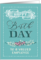 To a Valued Employee, Happy Birthday, Corporate Card, Word-Art, Flower card