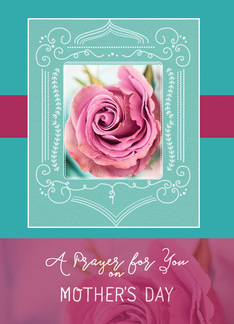 A Prayer for You, Mother's Day, Remembrance, Loss of Child, Scripture
