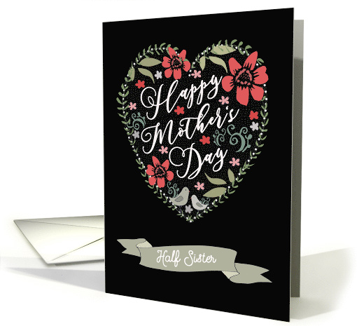 Half Sister, Happy Mother's Day, Heart and Flowers card (1517714)