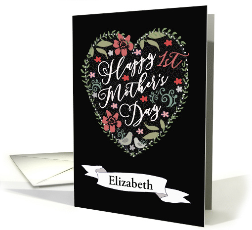 Customizable, Happy 1st Mother's Day, Heart and Flowers card (1518382)