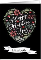 Customizable, Happy 1st Mother’s Day, Heart and Flowers card