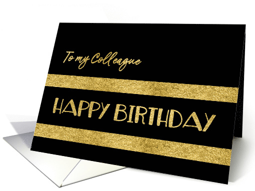To my Colleague, Happy Birthday, Corporate, Gold-Effect card (1533128)