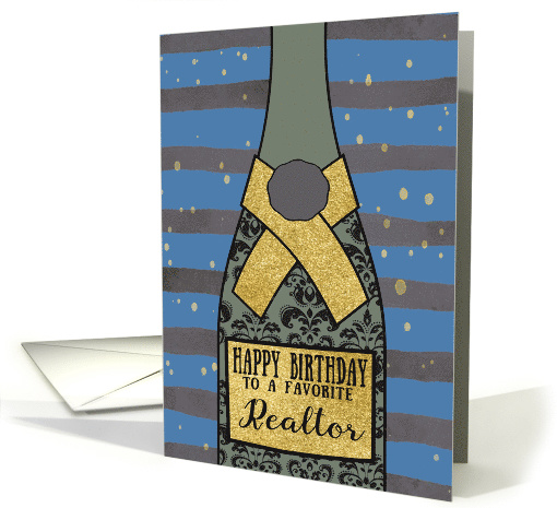 To a favorite Realtor, Happy Birthday, Champagne, Gold... (1534514)