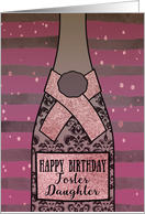 Foster Daughter, Happy Birthday, Champagne, Sparkle-Effect card