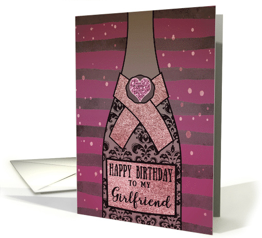 To my Girlfriend, Happy Birthday, Champagne Bottle, Foil... (1535640)