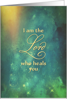 Religious Cancer Encouragement, I am the Lord who heals You card
