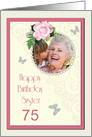 Add a picture,Sister age 75, with pink rose and jewels card