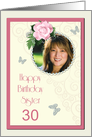 Add a picture,Sister age 30, with pink rose and jewels card