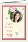 Add a picture,Sister age 19, with pink rose and jewels card
